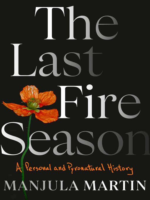 Title details for The Last Fire Season by Manjula Martin - Available